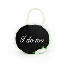 Load image into Gallery viewer, ZIPPYPAW - "I DO TOO" WEDDING SIGN